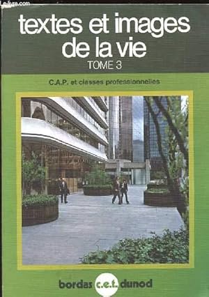 Image du vendeur pour TEXTES ET IMAGES DE LA VIE. TOME 3. C.A.P ET CLASSES PROFESSIONNELLES. PROGRAMME 1977 mis en vente par Le-Livre
