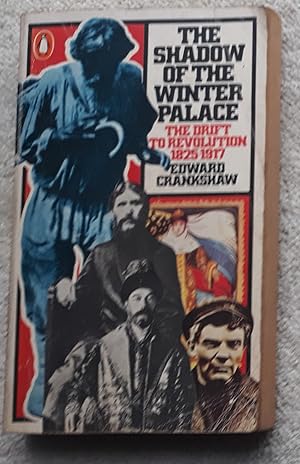 Seller image for The Shadow of the Winter Palace- the Drift to Revolution 1825-1917 for sale by Glenbower Books
