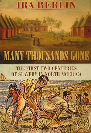 Bild des Verkufers fr Many thousands gone. The first two centuries of slavery in North America. zum Verkauf von Gert Jan Bestebreurtje Rare Books (ILAB)