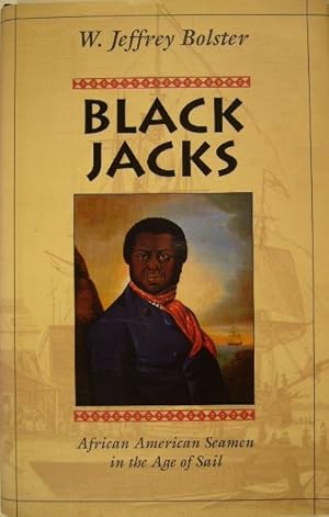 Image du vendeur pour Black Jacks. African American seaman in the age of sail. mis en vente par Gert Jan Bestebreurtje Rare Books (ILAB)