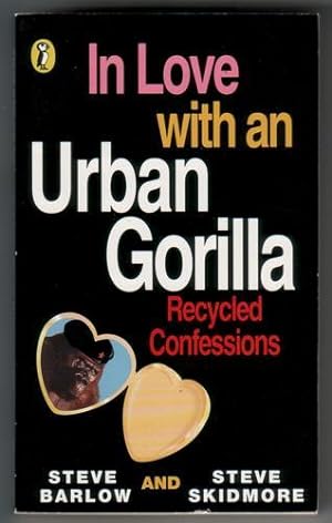 Imagen del vendedor de In Love with an Urban Gorilla: Recycled Confessions a la venta por The Children's Bookshop