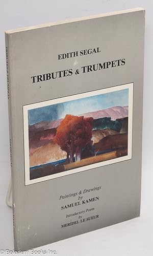 Imagen del vendedor de Tributes & trumpets. Paintings & drawings by Samuel Kamen, introductory poem by Meridel Le Sueur a la venta por Bolerium Books Inc.