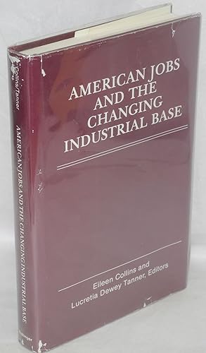 Image du vendeur pour American jobs and the changing industrial base mis en vente par Bolerium Books Inc.