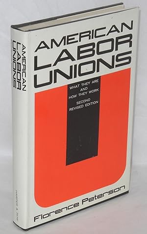 Immagine del venditore per American labor unions; what they are and how they work. Second revised edition venduto da Bolerium Books Inc.