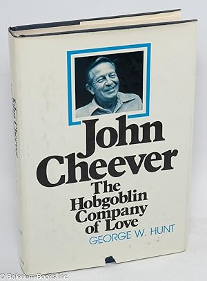 Imagen del vendedor de John Cheever: the hobgoblin company of love a la venta por Bolerium Books Inc.