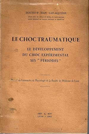 Le choc traumatique: Le developpement du choc expérimental ses "périodes"