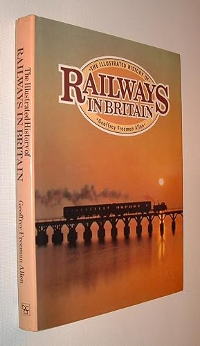 An Illustrated History of Railways in Britain