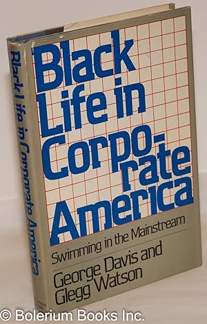 Immagine del venditore per Black life in corporate America; swimming in the mainstream venduto da Bolerium Books Inc.