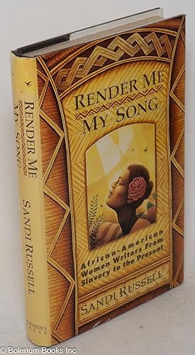 Seller image for Render me my song: African-American women writers from slavery to the present for sale by Bolerium Books Inc.