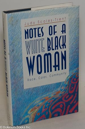 Seller image for Notes of a white black woman; race, color, community for sale by Bolerium Books Inc.