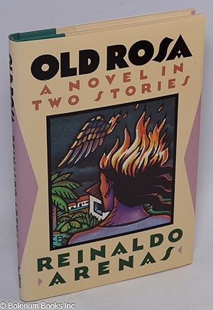 Immagine del venditore per Old Rosa: a novel in two stories venduto da Bolerium Books Inc.