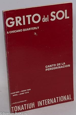 Seller image for Grito del sol; a Chicano quarterly, year one - book two, April-June 1976 for sale by Bolerium Books Inc.