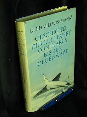 Geschichte der Luftfahrt von Ikarus bis zur Gegenwart - Eine Darstellung der Entwicklung des Flug...