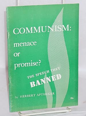 Communism: menace or promise? The speech they banned [sub-title from cover]