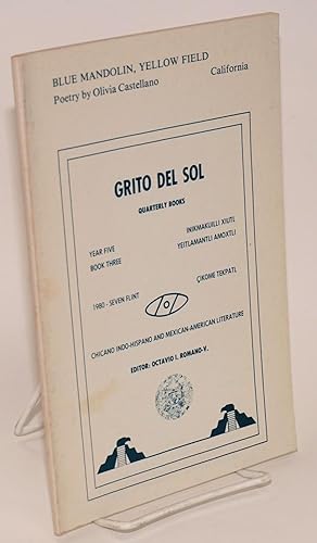 Seller image for Blue Mandolin, Yellow Field: Grito del sol; quarterly books, year five, book three, 1980 - seven flint, Chicano Indo-Hispano and Mexican-American literature for sale by Bolerium Books Inc.