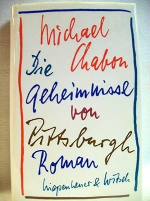 Bild des Verkufers fr Die Geheimnisse von Pittsburgh : Roman. Aus d. Amerikan. von Denis Scheck zum Verkauf von Antiquariat Bler