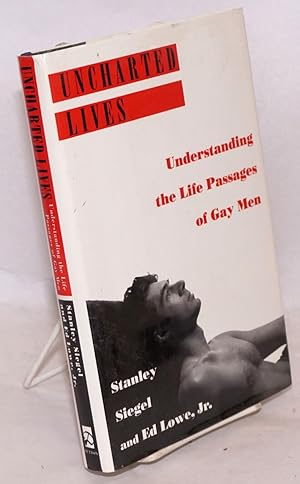 Imagen del vendedor de Uncharted Lives: understanding the life passages of gay men a la venta por Bolerium Books Inc.