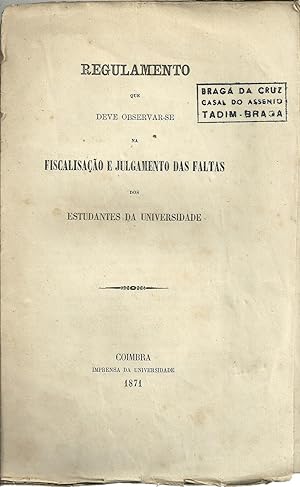 REGULAMENTO QUE DEVE OBSERVAR-SE NA FISCALIZAÇÃO E JULGAMENTO DAS FALTAS DOS ESTUDANTES DA UNIVER...