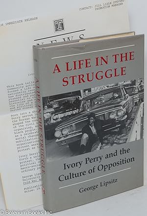 Image du vendeur pour A life in the struggle; Ivory Perry and the culture of opposition mis en vente par Bolerium Books Inc.