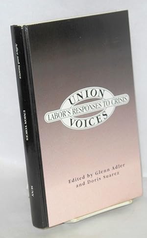 Imagen del vendedor de Union voices: labor's response to crisis a la venta por Bolerium Books Inc.