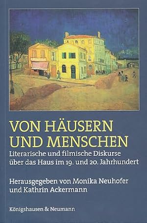 Bild des Verkufers fr Von Husern und Menschen. Literarische und filmische Diskurse ber das Haus im 19. und 20. Jahrhundert. zum Verkauf von Fundus-Online GbR Borkert Schwarz Zerfa