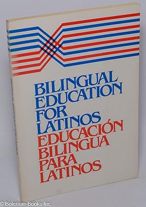 Imagen del vendedor de Bilingual education for Latinos; foreword by Donald R. Frost a la venta por Bolerium Books Inc.