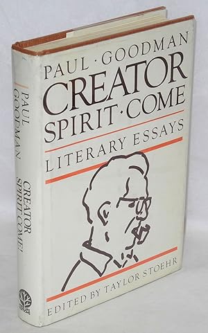 Imagen del vendedor de Creator spirit come! The literary essays of Paul Goodman a la venta por Bolerium Books Inc.