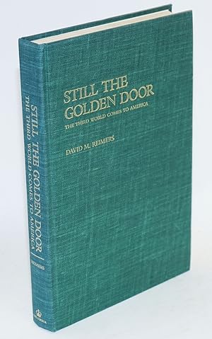 Bild des Verkufers fr Still the golden door; the third world comes to America zum Verkauf von Bolerium Books Inc.