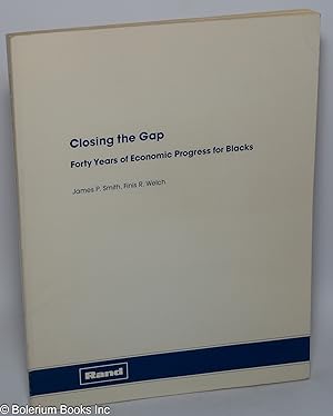 Closing the gap; forty years of economic progress for blacks, prepared for the U.S. Department of...
