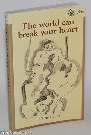 Imagen del vendedor de The World Can Break Your Heart: a novel a la venta por Bolerium Books Inc.