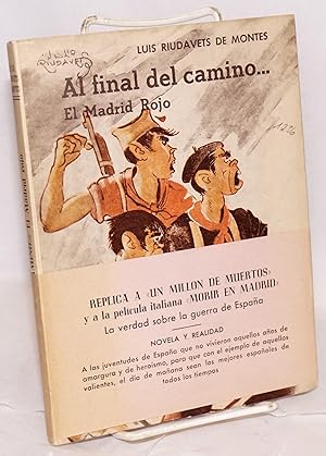 Immagine del venditore per Al final del camino . (el Madrid rojo), novela y realidad venduto da Bolerium Books Inc.