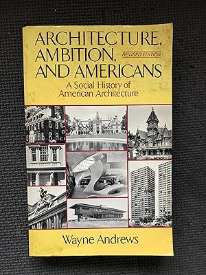 Architecture, Ambition and Americans; A Social History of American Architecture.