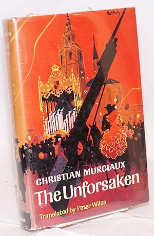 Seller image for The unforsaken; translated from the French by Peter Wiles for sale by Bolerium Books Inc.