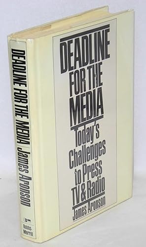 Seller image for Deadline for the media: today's challenges to press, TV and radio for sale by Bolerium Books Inc.