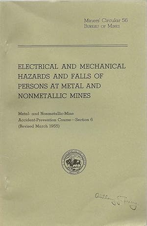 Seller image for Electrical and Mechanical Hazards and Falls of Persons at Metal and Nonmetallic Mines: Metal- and Nonmetallic-Mine Accident-Prevention Course - Section 6 (Revised March 1955) - Miner's Circular 56 for sale by Clausen Books, RMABA