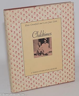 Bild des Verkufers fr Childtimes; a three-generation memoir, with material by Pattie Ridley Jones, drawings by Jerry Pinkney and photographs from the authors' family albums ] zum Verkauf von Bolerium Books Inc.