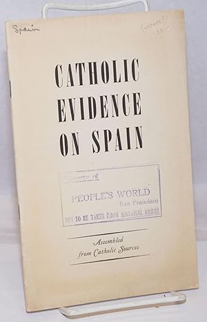 Imagen del vendedor de Catholic evidence on Spain; assembled from Catholic sources a la venta por Bolerium Books Inc.