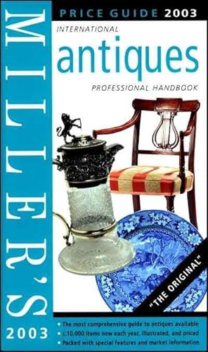 Seller image for MILLER'S INTERNATIONAL ANTIQUES PRICE GUIDE 2003: PROFESSIONAL HANDBOOK for sale by COLLECTOPHILE