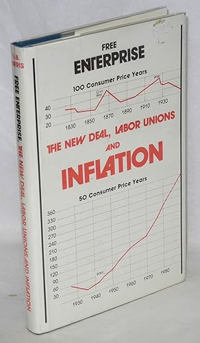 Seller image for Free enterprise, the New Deal, labor unions and inflation for sale by Bolerium Books Inc.
