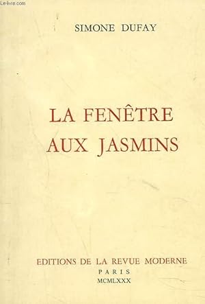 Seller image for LA FENTRE AUX JASMINS for sale by Le-Livre