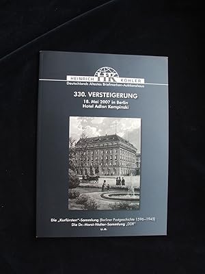 330. Versteigerung, 18. Mai 2007 in Berlin: Die "Kurfürsten"-Sammlung (Berliner Postgeschichte 15...