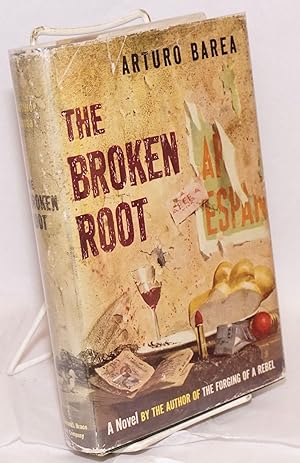 The broken root; translated from the Spanish by Ilsa Barea