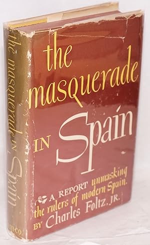 Imagen del vendedor de The masquerade in Spain a la venta por Bolerium Books Inc.