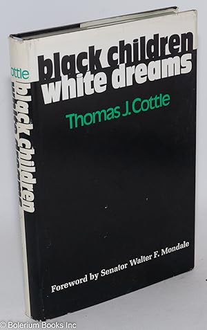 Black children, white dreams; with a foreword by Senator Walter F. Mondale