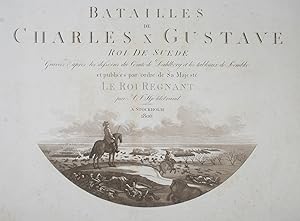 Batailles de Charles X Gustave Roi de Suede. Gravées d'apres les dessins du Comte de Dahlberg et ...