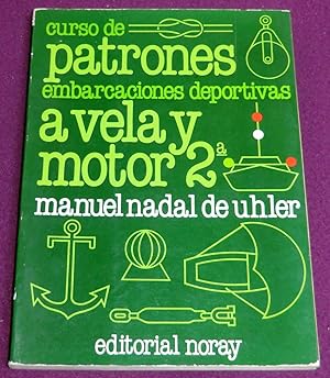 Image du vendeur pour CURSO DE PATRONES EMBARCACIONES DEPORTIVAS A VELA Y MOTOR 2.a mis en vente par LE BOUQUINISTE