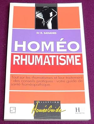 Image du vendeur pour HOMEO RHUMATISME Tout sur les rhumatismes et leur traitement - des conseils pratiques - votre guide de sant homopathique mis en vente par LE BOUQUINISTE