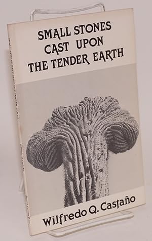 Seller image for Small Stones Cast Upon the Tender Earth for sale by Bolerium Books Inc.