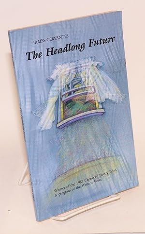 Seller image for The Headlong Future; a collection of poems for sale by Bolerium Books Inc.