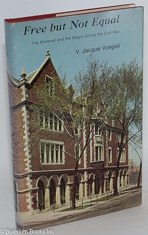 Seller image for Free but not equal; the midwest and the Negro during the Civil War for sale by Bolerium Books Inc.